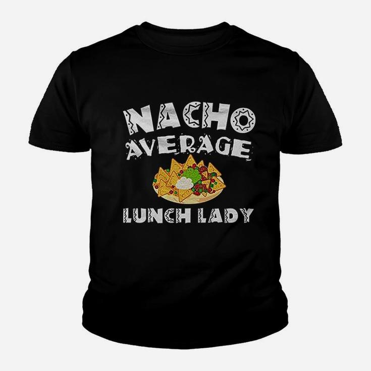 Nacho Average Lunch Lady Youth T-shirt