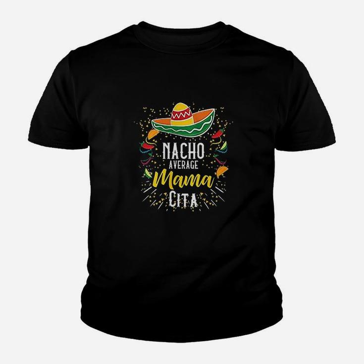 Nacho Average Mamacita Cinco De Mayo Mexican Fiesta Party Youth T-shirt