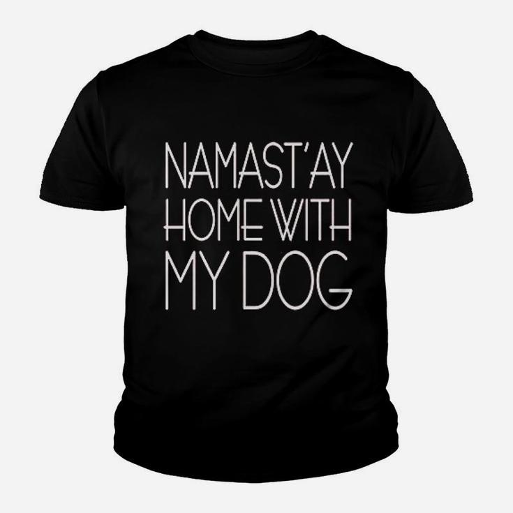 Namastay At Home With My Dog Youth T-shirt