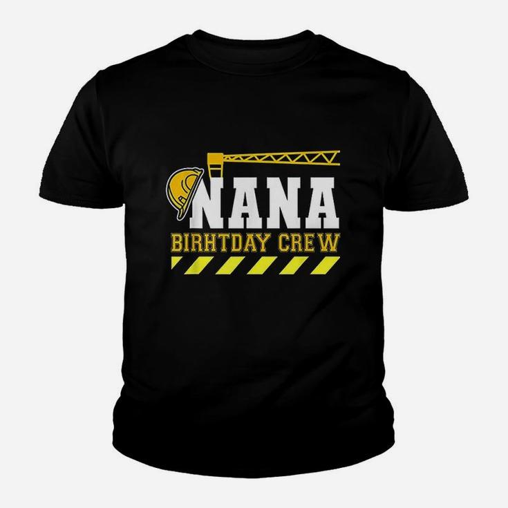 Nana Birthday Crew Construction Worker Youth T-shirt