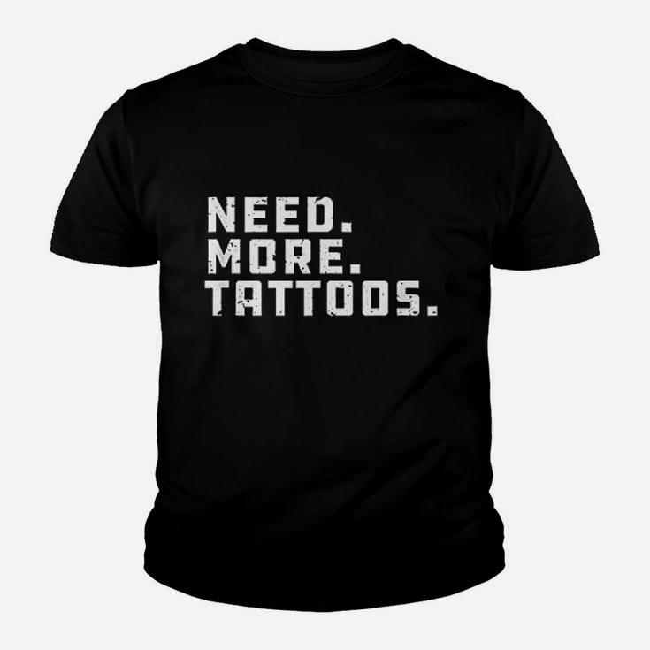 Need More Tattoos Artist Youth T-shirt