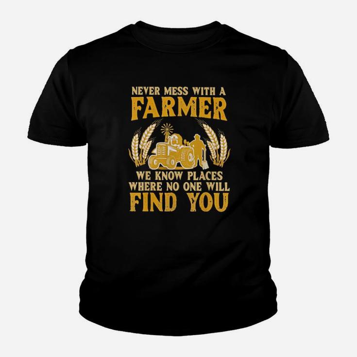 Never Mess With A Farmer We Know Places Where No One Will Find You Tractor Youth T-shirt