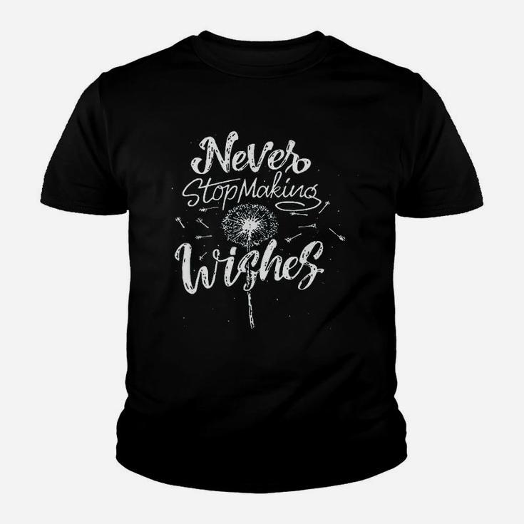 Never Stop Making Wishes Youth T-shirt