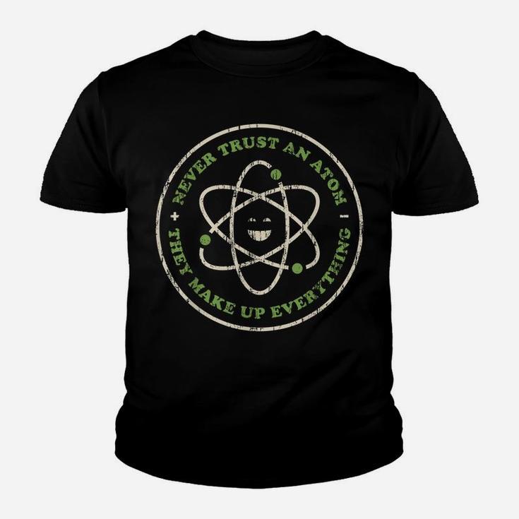 Never Trust An Atom Funny Chemistry, Science Teacher Pun Youth T-shirt