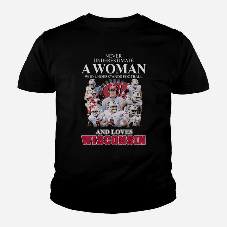 Never Underestimate A Woman Who Understands Football And Loves Wisconsin Youth T-shirt