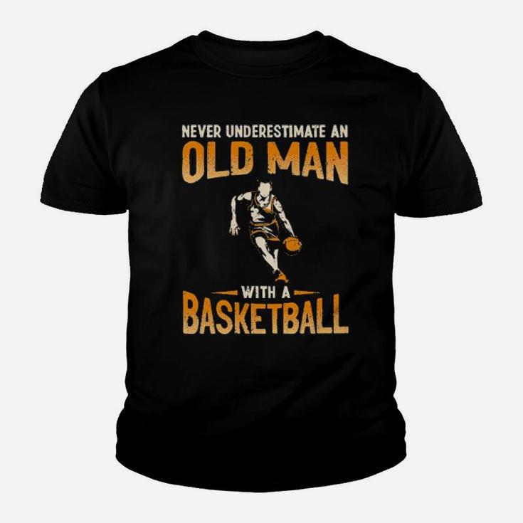 Never Underestimate An Old Man With A Basketball Youth T-shirt