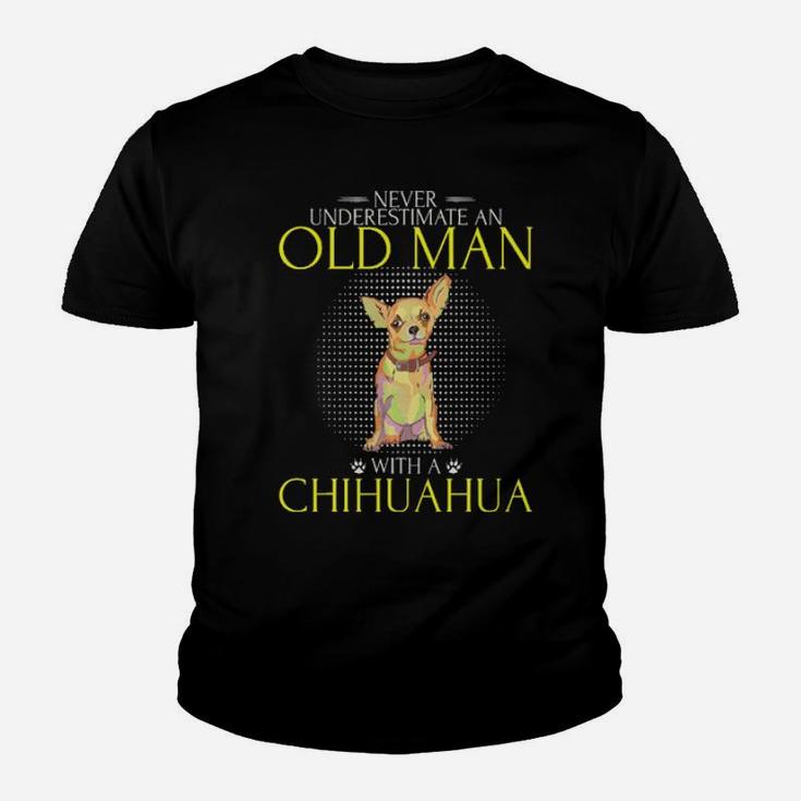 Never Underestimate An Old Man With A Chihuahua Funny Youth T-shirt