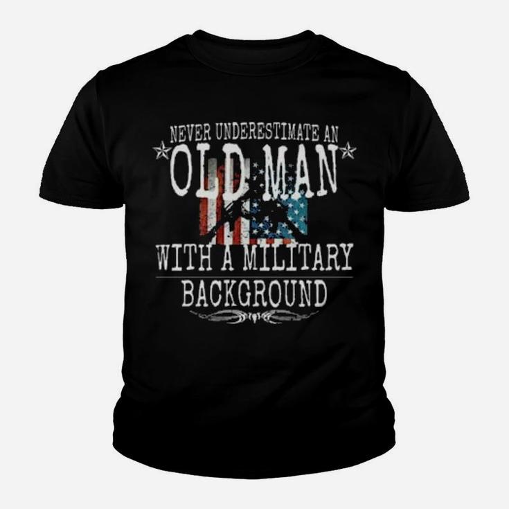 Never Underestimate An Old Man With A Military Background Youth T-shirt