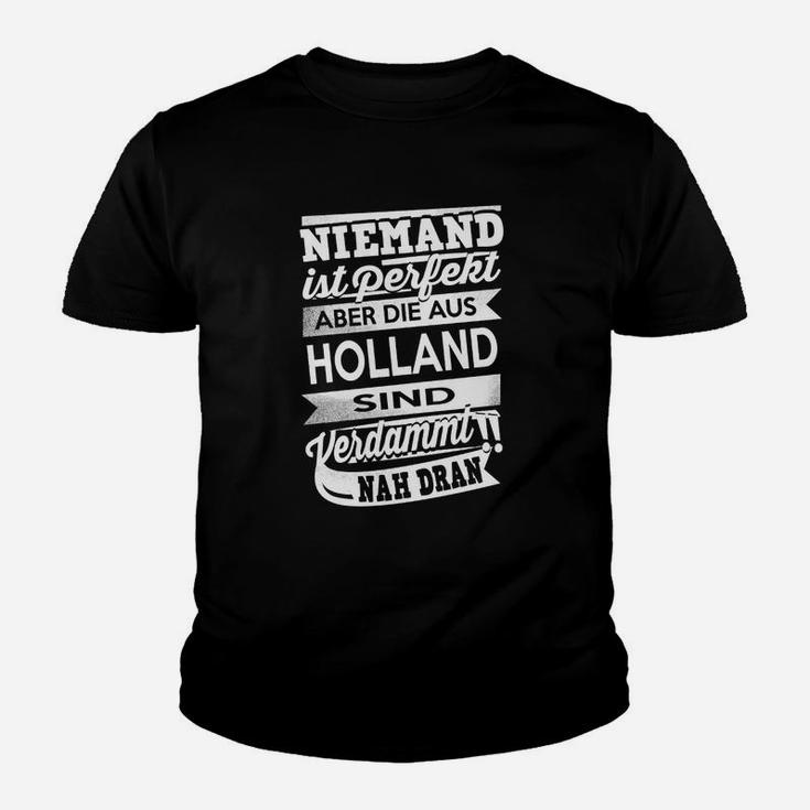 Niemand Ist Perfekt Holland Kinder T-Shirt