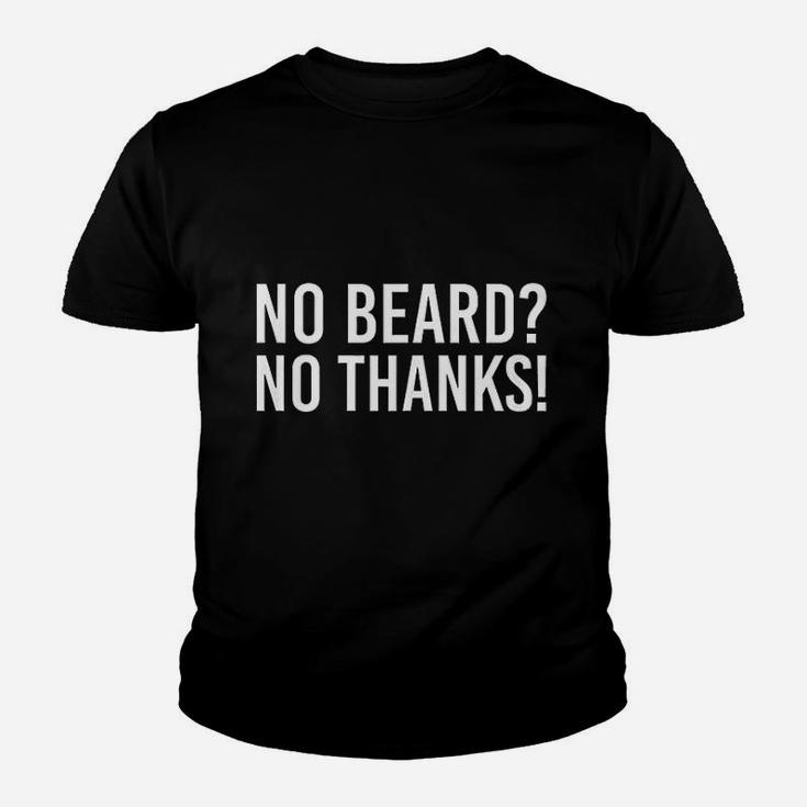 No Beard No Thanks Funny Beard Youth T-shirt