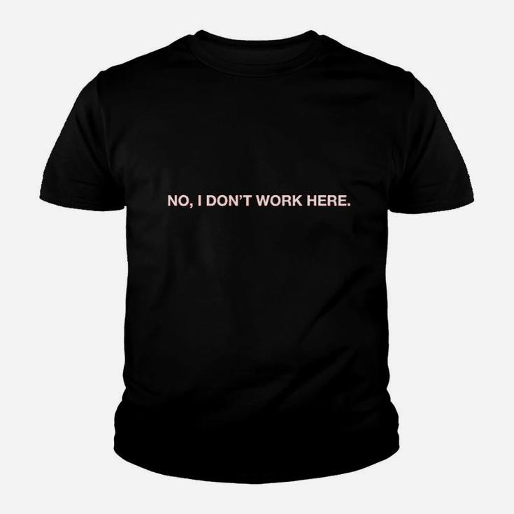 No I Dont Work Here Parody Youth T-shirt