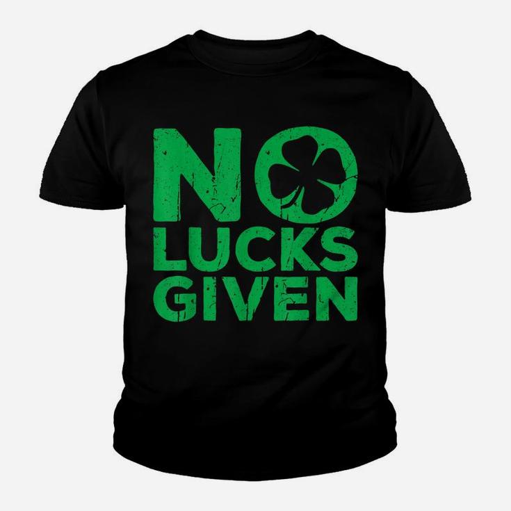 No Lucks Given  Saint Patrick Day Gift Shirt Youth T-shirt