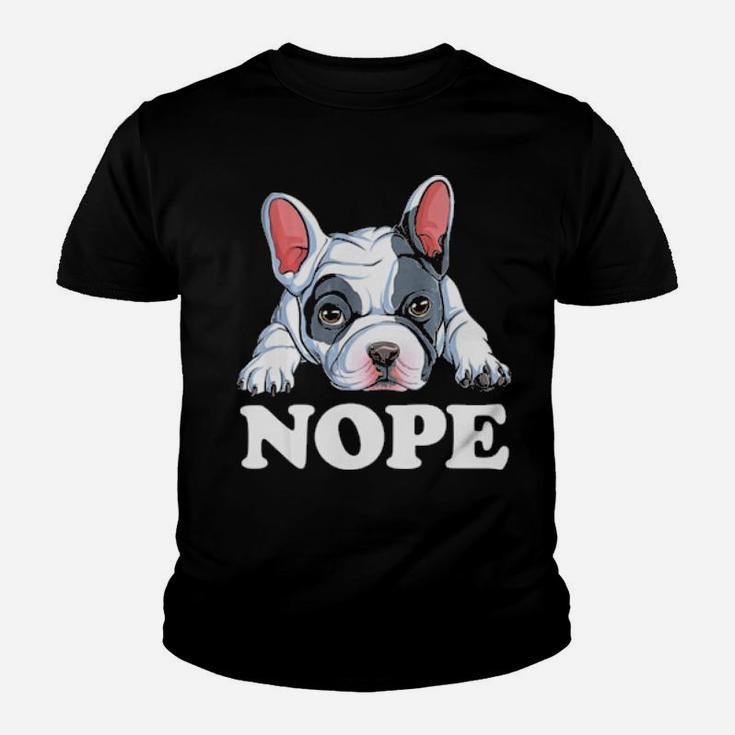 Nope French Bulldog  Lazy Funny Dog Lover Men Gift Youth T-shirt