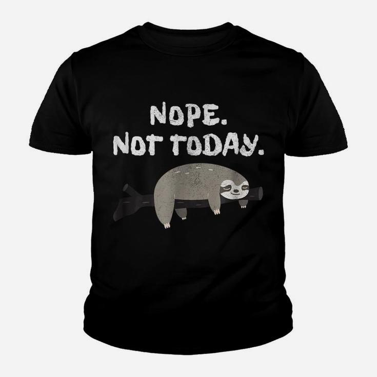 Nope Sloth Funny Not Today Cute Animal Lover Shirt Youth T-shirt