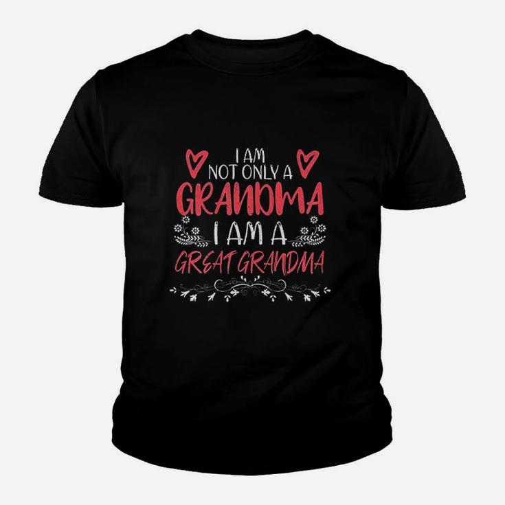 Not Only A Grandma I Am A Great Grandma Special Gifts Grammy Youth T-shirt