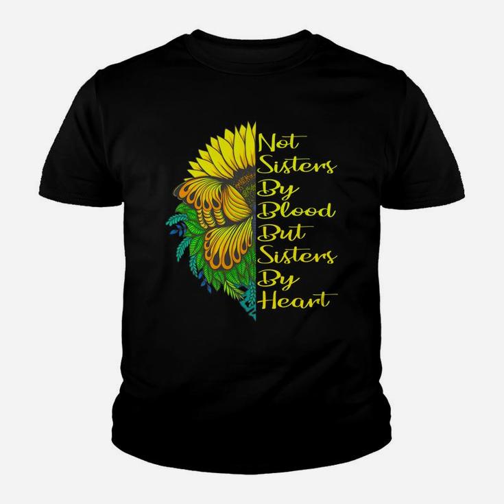 Not Sister By Blood But Sister By Heart Matching Sisters Youth T-shirt