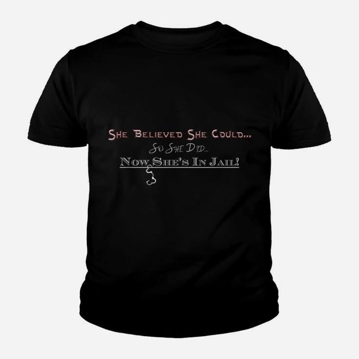 Nows Shes In Jail Fun Gift For A Rebel Friend Or Relative Youth T-shirt