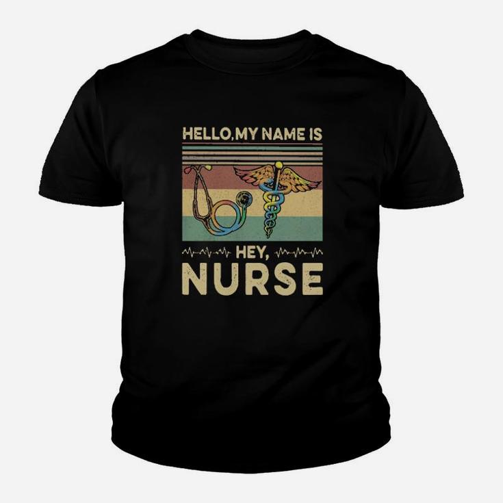 Hello My Name Is Hey Nurse Job Title Youth T-shirt