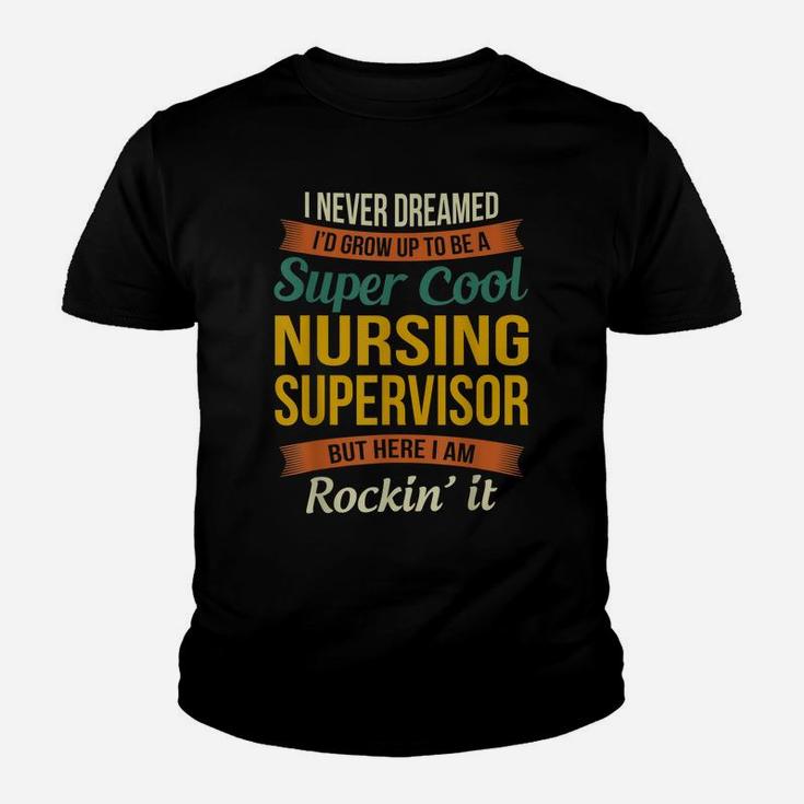 Nursing Supervisor Gifts - Funny Appreciation Youth T-shirt