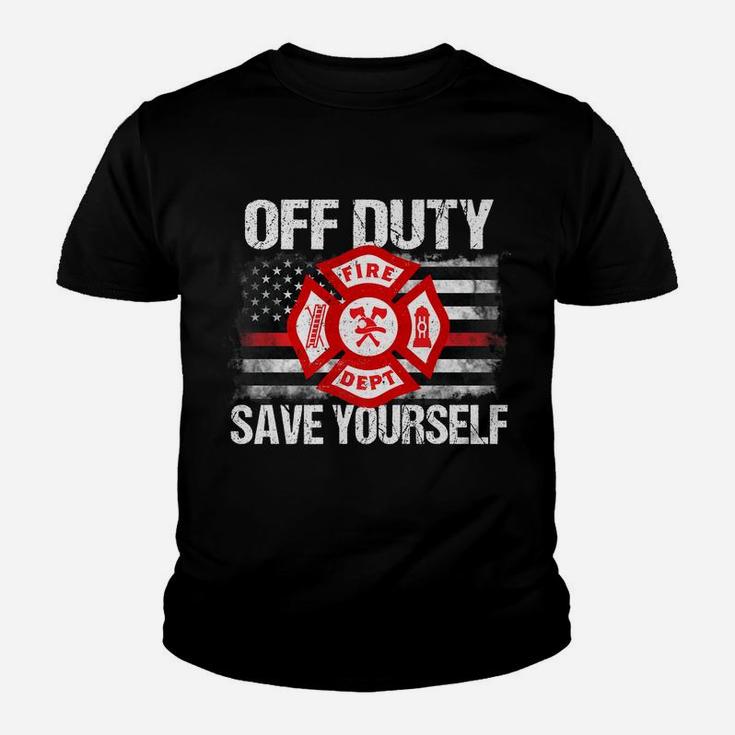Off Duty Save Yourself Firefighter Family Thin Red Line Gift Youth T-shirt