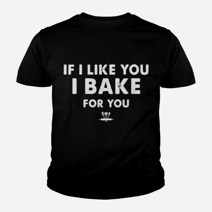 Official If I Like You I Bake For You Youth T-shirt