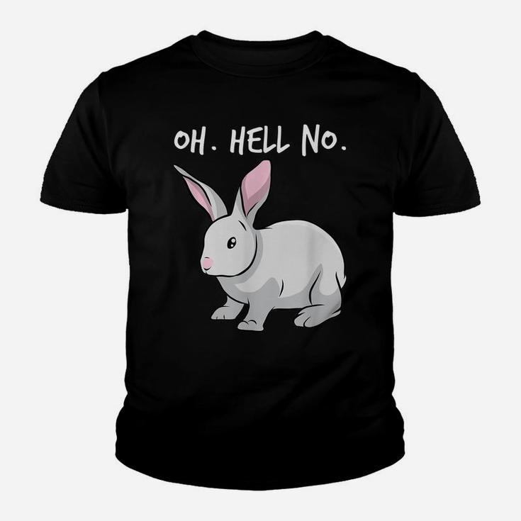 Oh Hell No Bunny Rabbit Animal Funny Easter Youth T-shirt