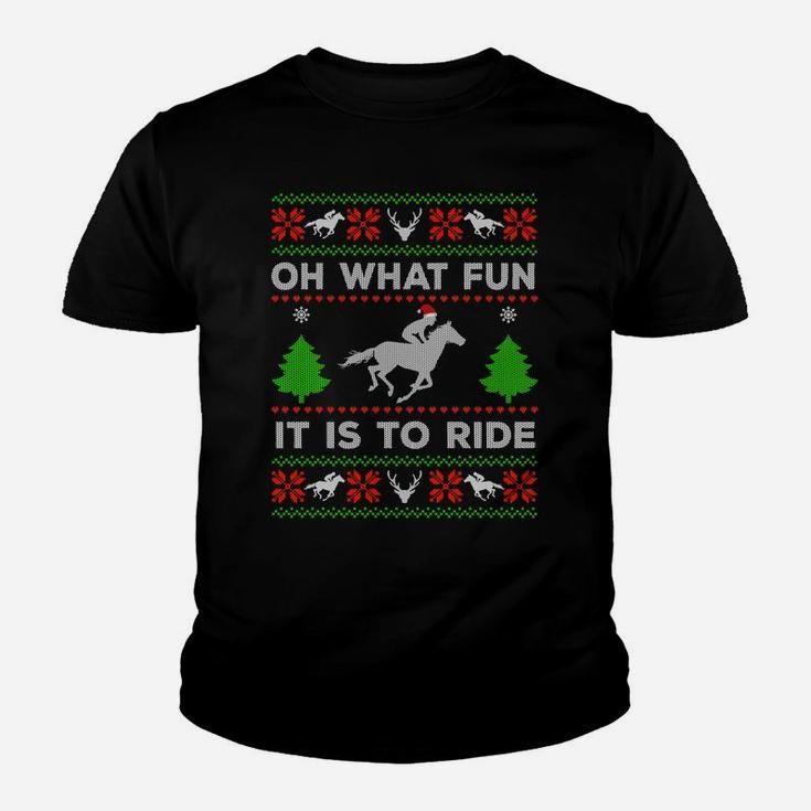 Oh What Fun It Is To Ride Horse Ugly Santa Christmas Gifts Sweatshirt Youth T-shirt