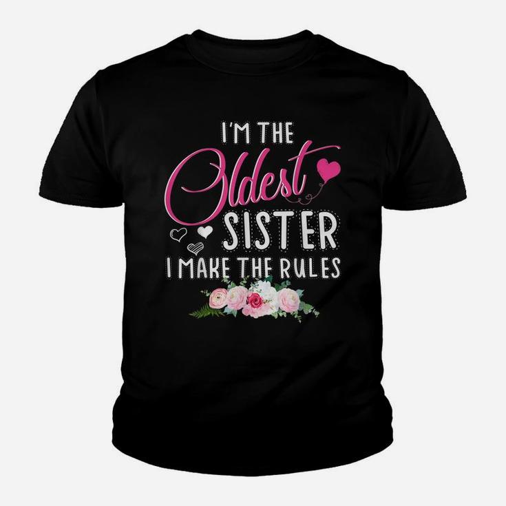 Oldest Sister I Make The Rules Matching Flower Sister Youth T-shirt