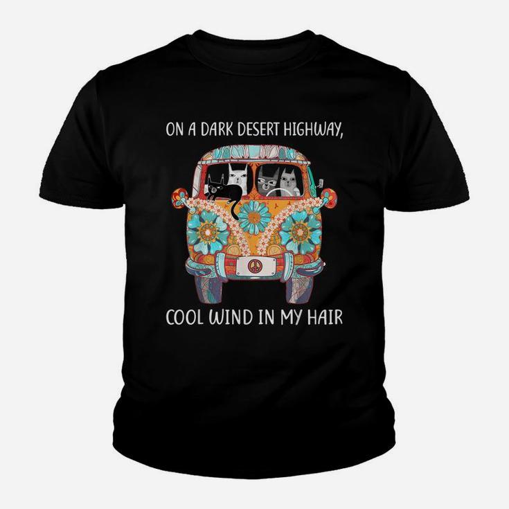 On A Dark Desert Highway Cat Feel Cool Wind In My Hair Gift Youth T-shirt