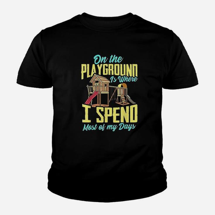 On The Playground Is Where I Spend Most Of My Days Youth T-shirt