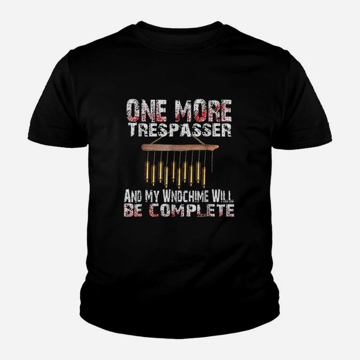 One More Trespasser And My Windchime Will Complete Youth T-shirt