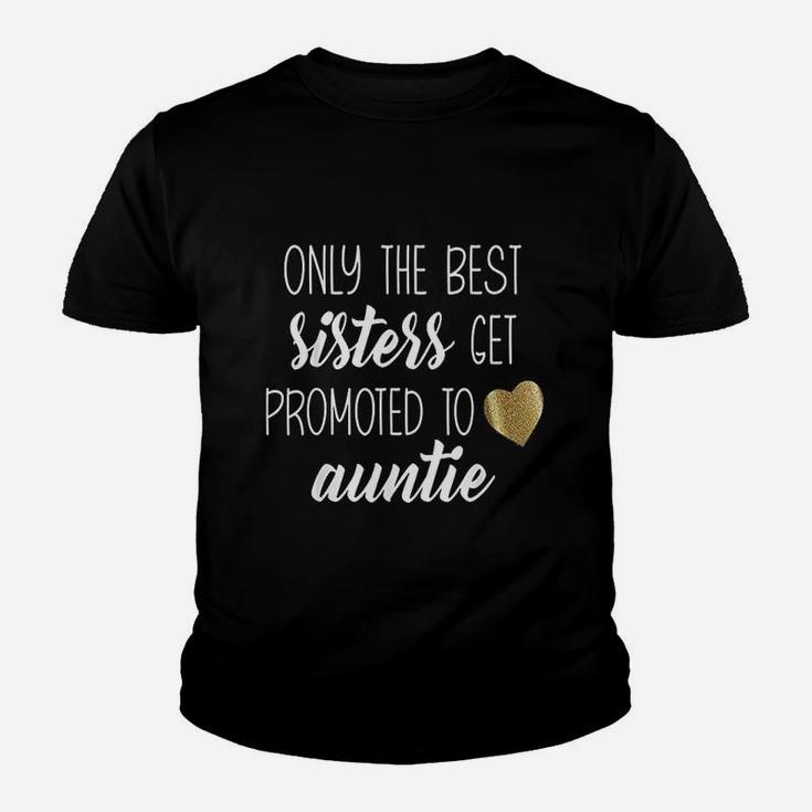 Only Best Sisters Get Promoted To Auntie Youth T-shirt