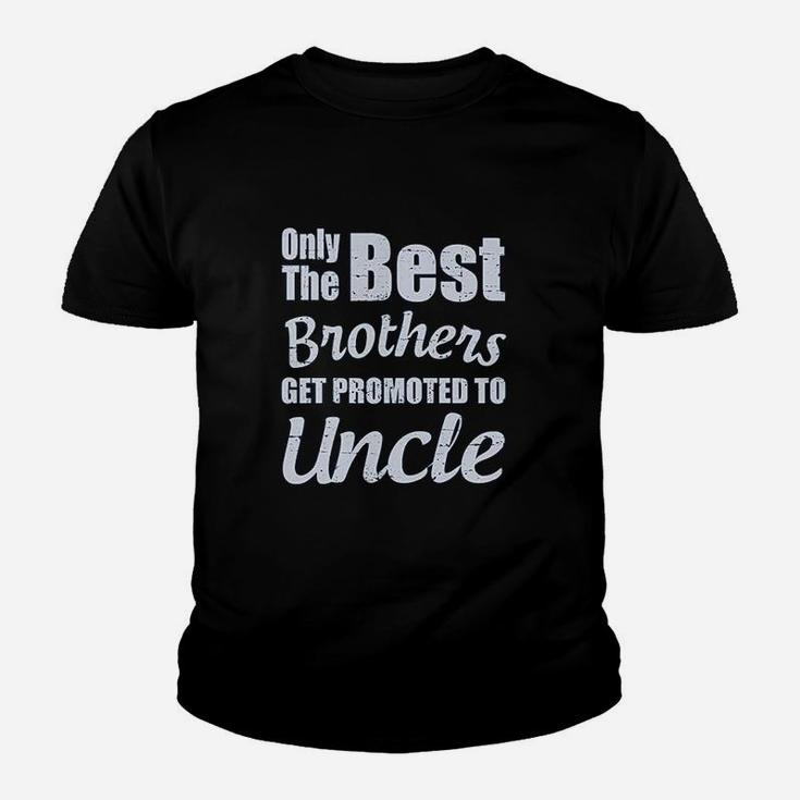 Only The Best Brothers Get Promoted To Uncle Youth T-shirt