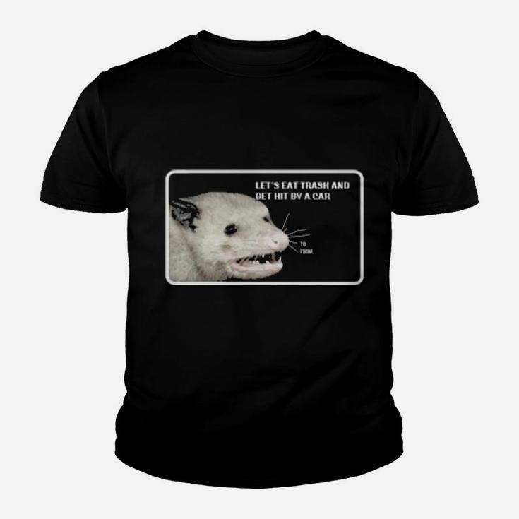 Opossum Let's Eat Trash And Get Hit By A Car Youth T-shirt