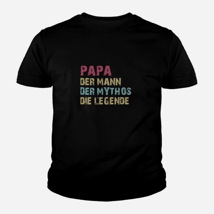 Papa Der Mann Der Wythos Die Legende Kinder T-Shirt