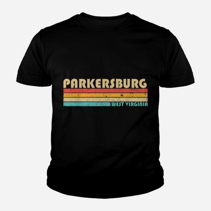 Parkersburg Wv West Virginia Funny City Home Roots Retro 80S Youth T-shirt