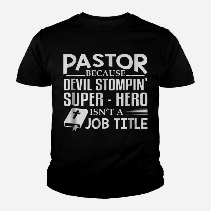 Pastor Because Devil Stompin Super Hero Isnt Job Title Gift Youth T-shirt