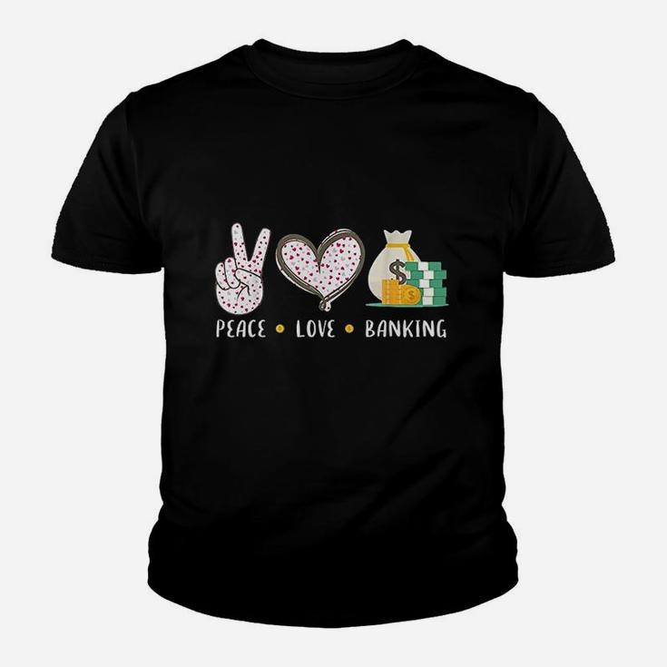 Peace Love Banking Banker Gifts Idea For Men Women Youth T-shirt