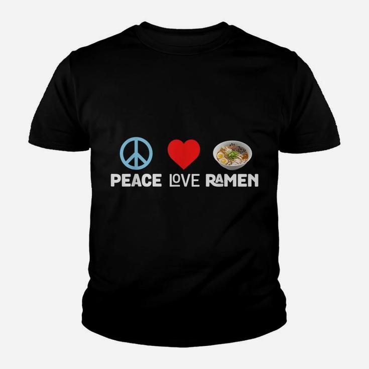 Peace Love Ramen  - Funny Japanese Noodles Food Tee Youth T-shirt