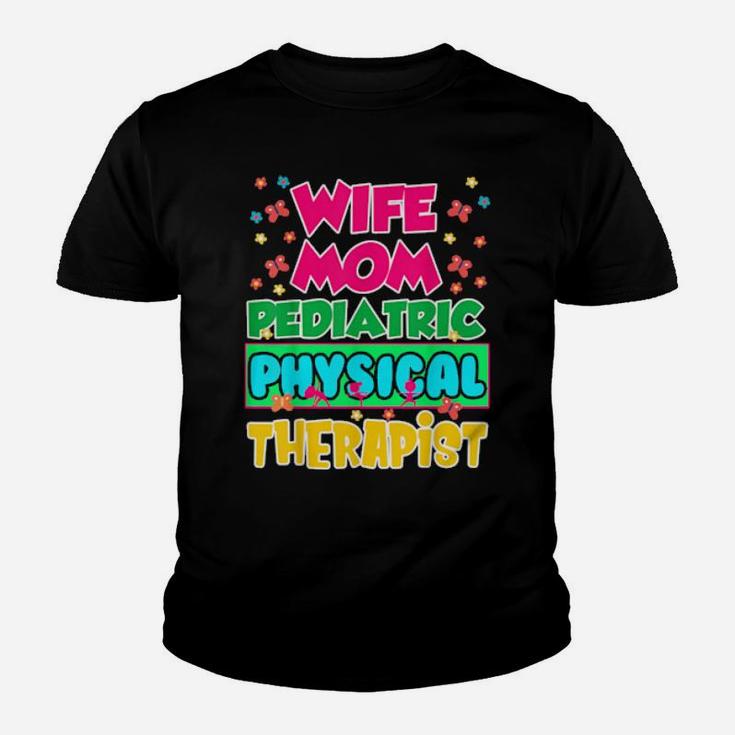 Pediatric Pt Therapist Wife Physical Therapy Youth T-shirt