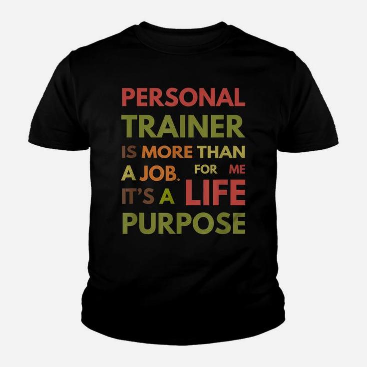 Personal Trainer Is Not A Job It's A Life Purpose Youth T-shirt