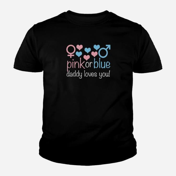 Pink Or Blue Daddy Loves You Cute Boy Or Girl Gender Reveal Youth T-shirt