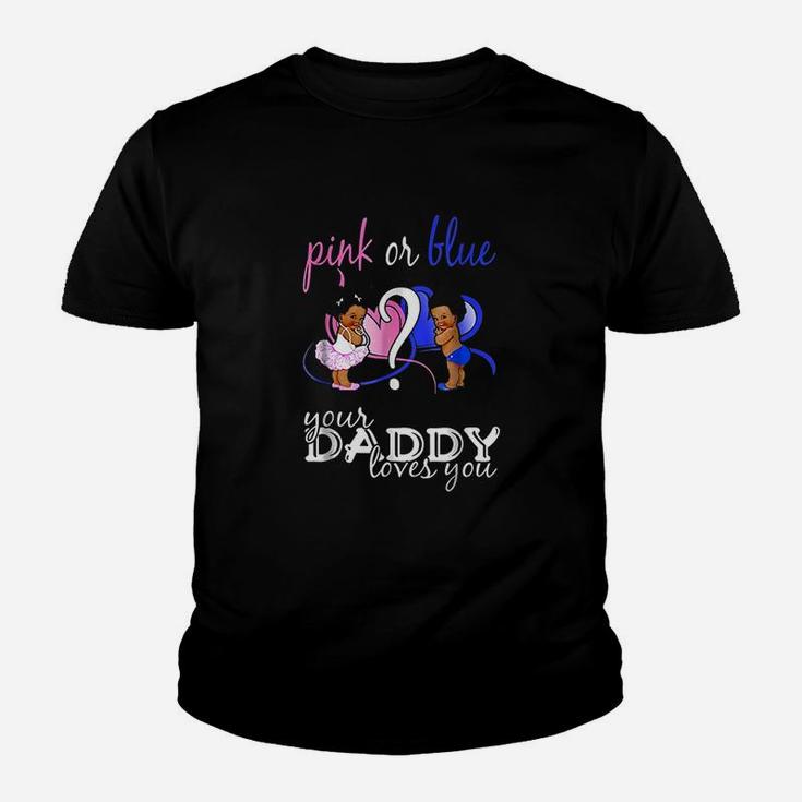 Pink Or Blue Your Daddy Loves You Youth T-shirt