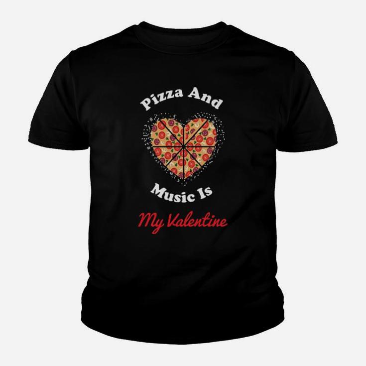 Pizza And Music Is My Valentine Youth T-shirt