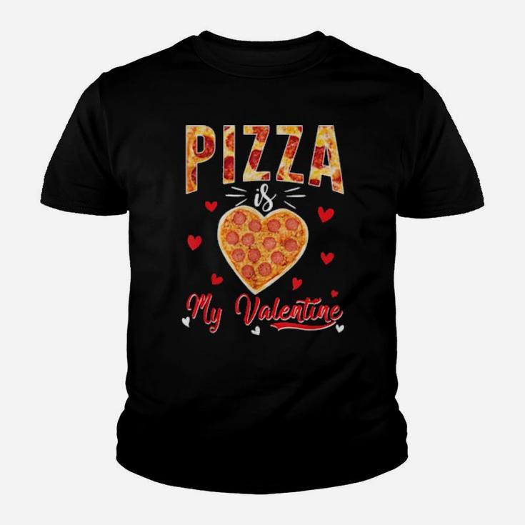 Pizza Is My Valentine Valentines Day Youth T-shirt