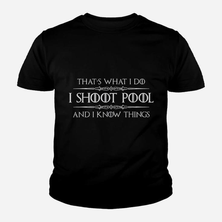 Pool Player Gifts I Shoot Pool & I Know Things Billiards Youth T-shirt