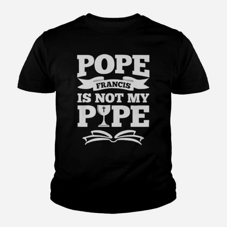 Pope Francis Is Not My Pope Youth T-shirt