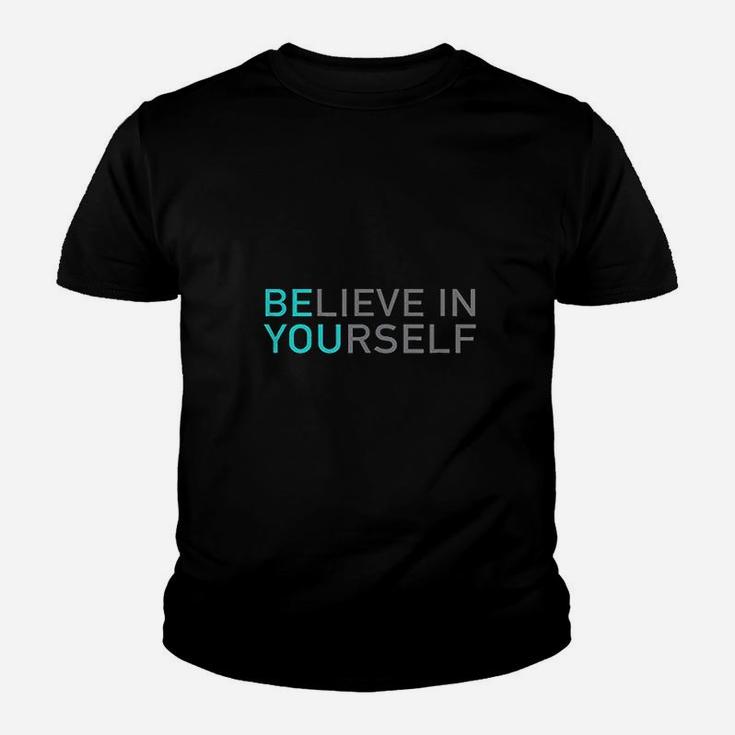 Positive Message Be You Believe In Yourself Quote Sayings Youth T-shirt