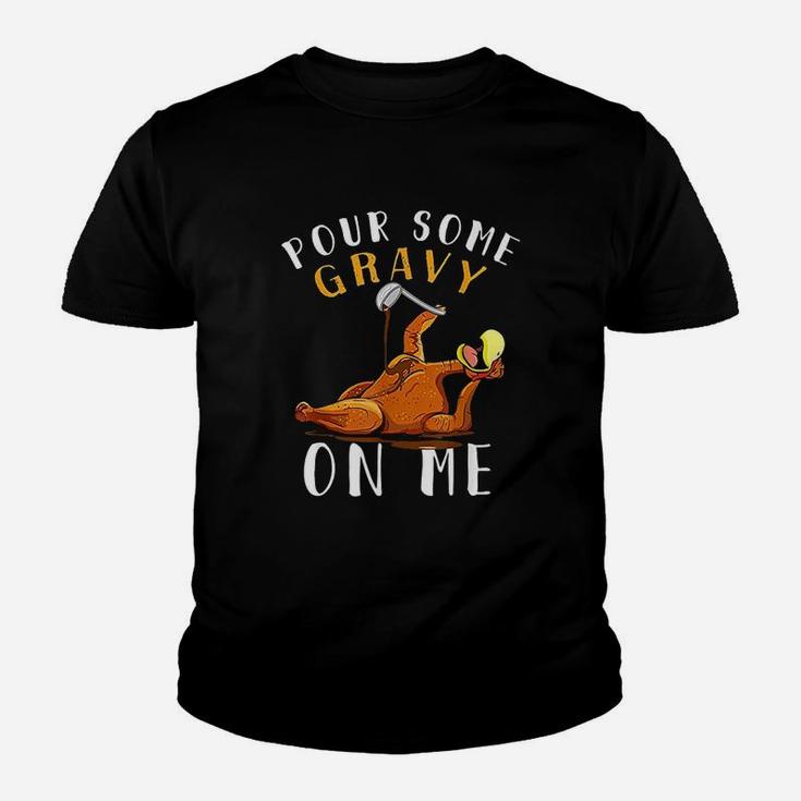 Pour Some Gravy On Me Youth T-shirt
