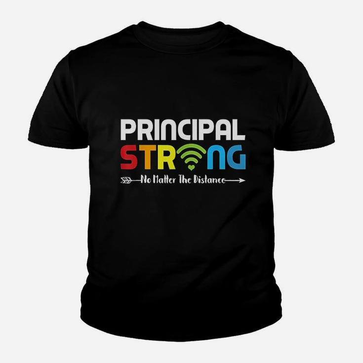 Principal Strong No Matter Wifi The Distance Virtually Class Youth T-shirt